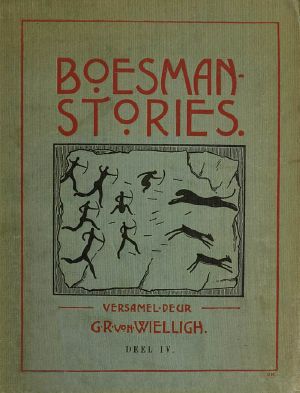 [Gutenberg 64676] • Boesman-Stories / Deel IV. Gemengde Vertellings, mees van 'n Awontuurlike Aard